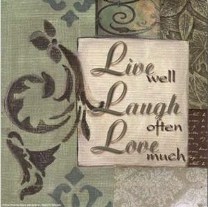 Words to Live By, Live Laugh Love